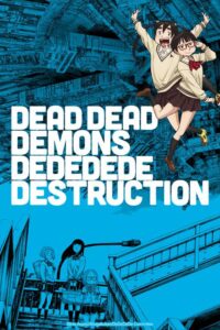 Nonton Anime Dead Dead Demons Dededede Destruction Episode 1 Sub Indo Streaming / Download