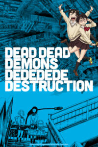 Nonton Anime Dead Dead Demons Dededede Destruction (ONA) Sub Indo Streaming / Download